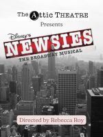 Tickets from The Attic Theatre: (Newsies: The Broadway Musical - Saturday, June 8th, 2:00 PM)