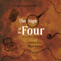 Auditions for The Attic Theatre's The Sign of the Four - Saturday, August 9, 2:00PM - 5:00PM